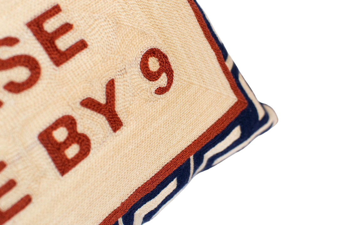 Please Leave By 9 Needlepoint Cushion